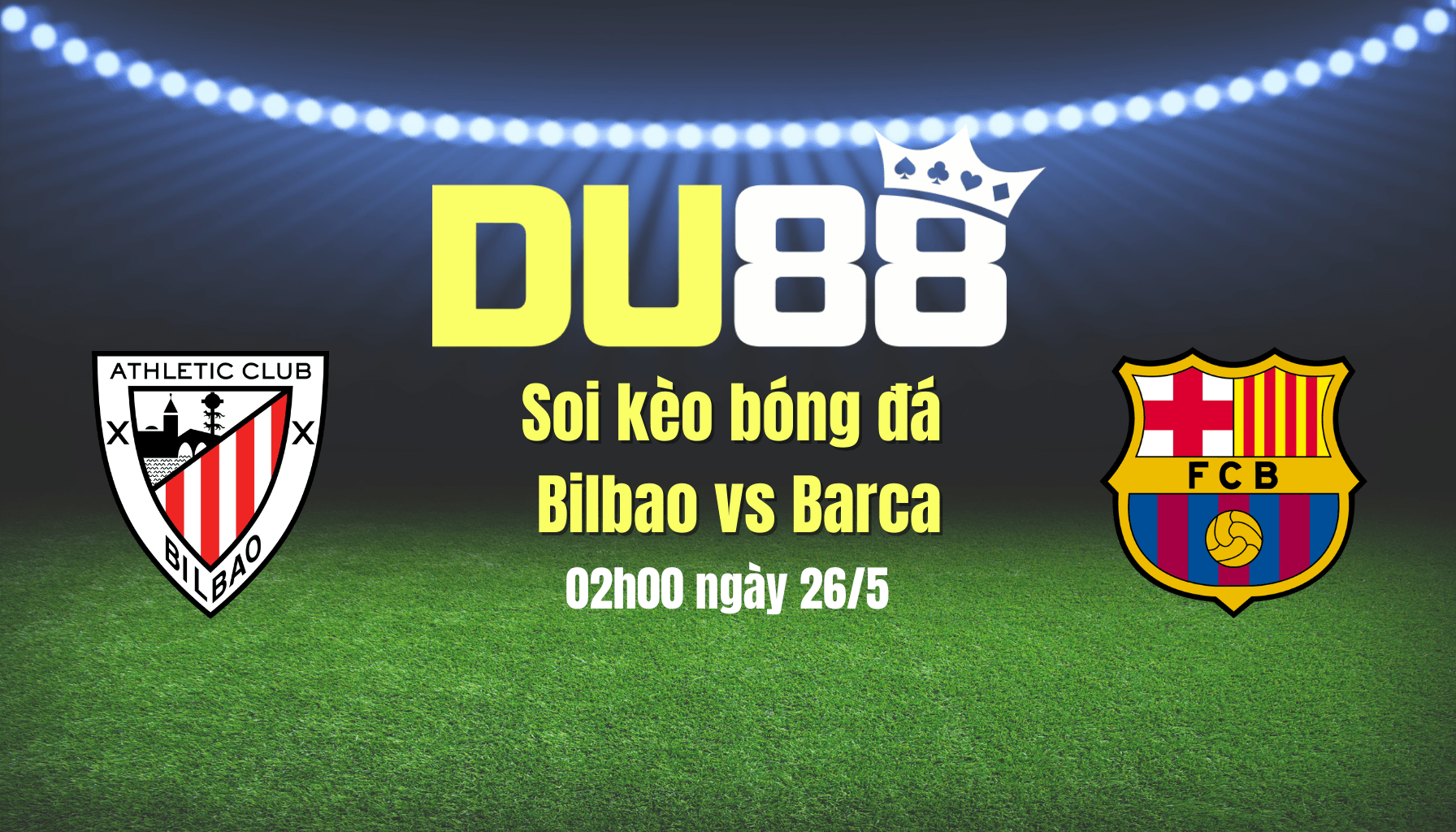 DU88 Soi kèo bóng đá Bilbao vs Barca, 02h00 ngày 26/5: Bất phân thắng bại