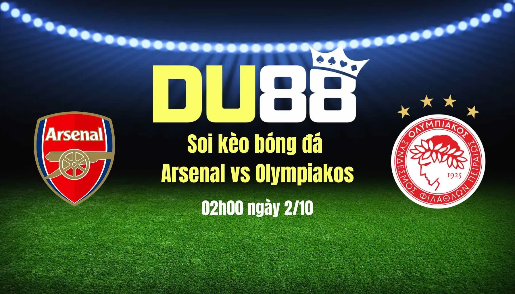 DU88 Soi kèo bóng đá Arsenal vs Olympiakos, 02h00 ngày 2/10: 3 điểm ở lại Emirates