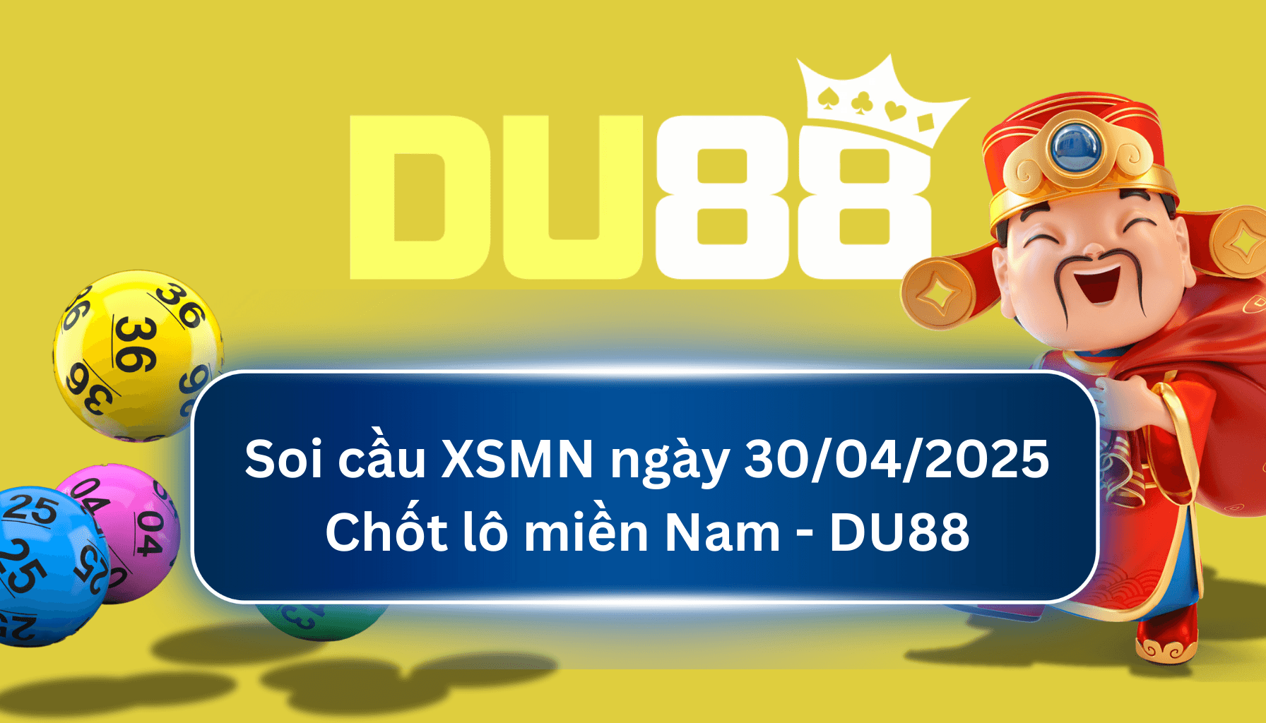 DU88 Soi cầu XSMN ngày 30/04/2025 - Chốt lô miền Nam - DU88