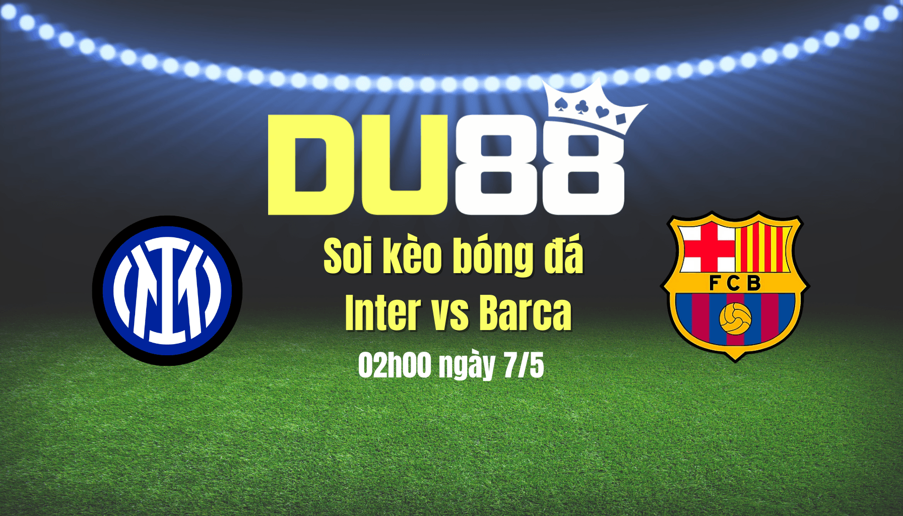 DU88 Soi kèo bóng đá Inter vs Barca, 02h00 ngày 7/5: Không thể cản Barca
