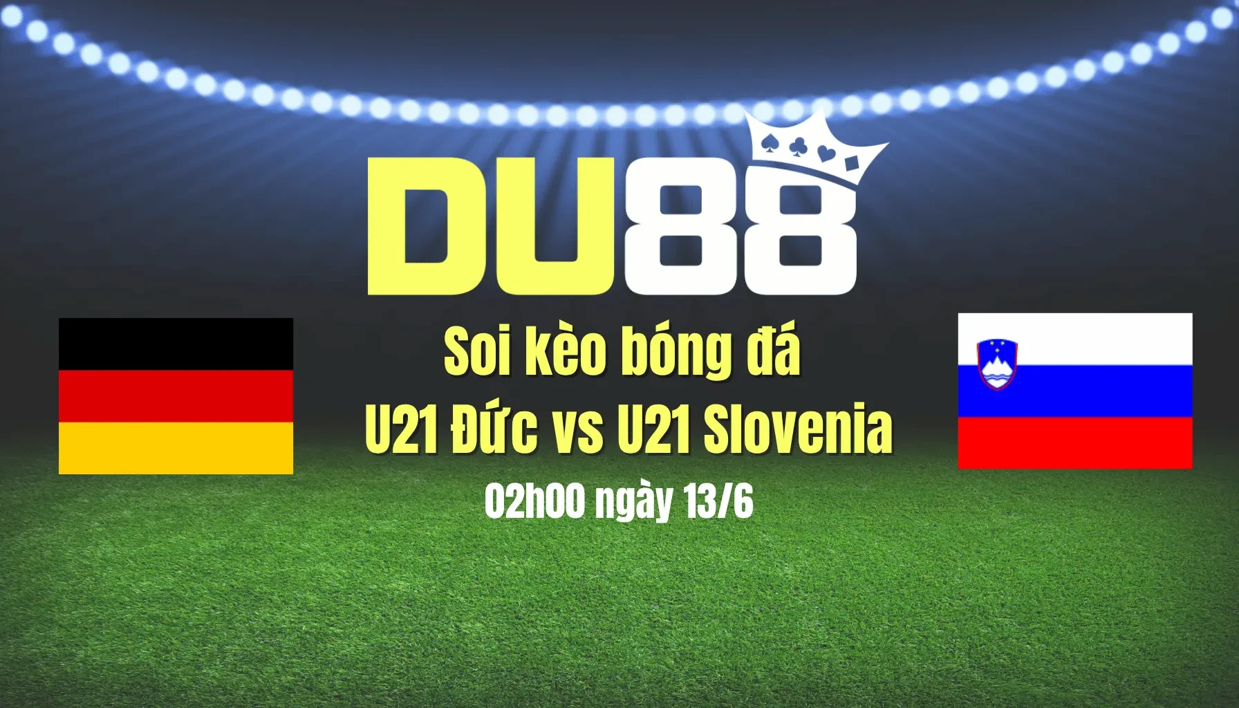 DU88 Soi kèo bóng đá U21 Đức vs U21 Slovenia, 02h00 ngày 13/6: Khó cản bước Xe tăng