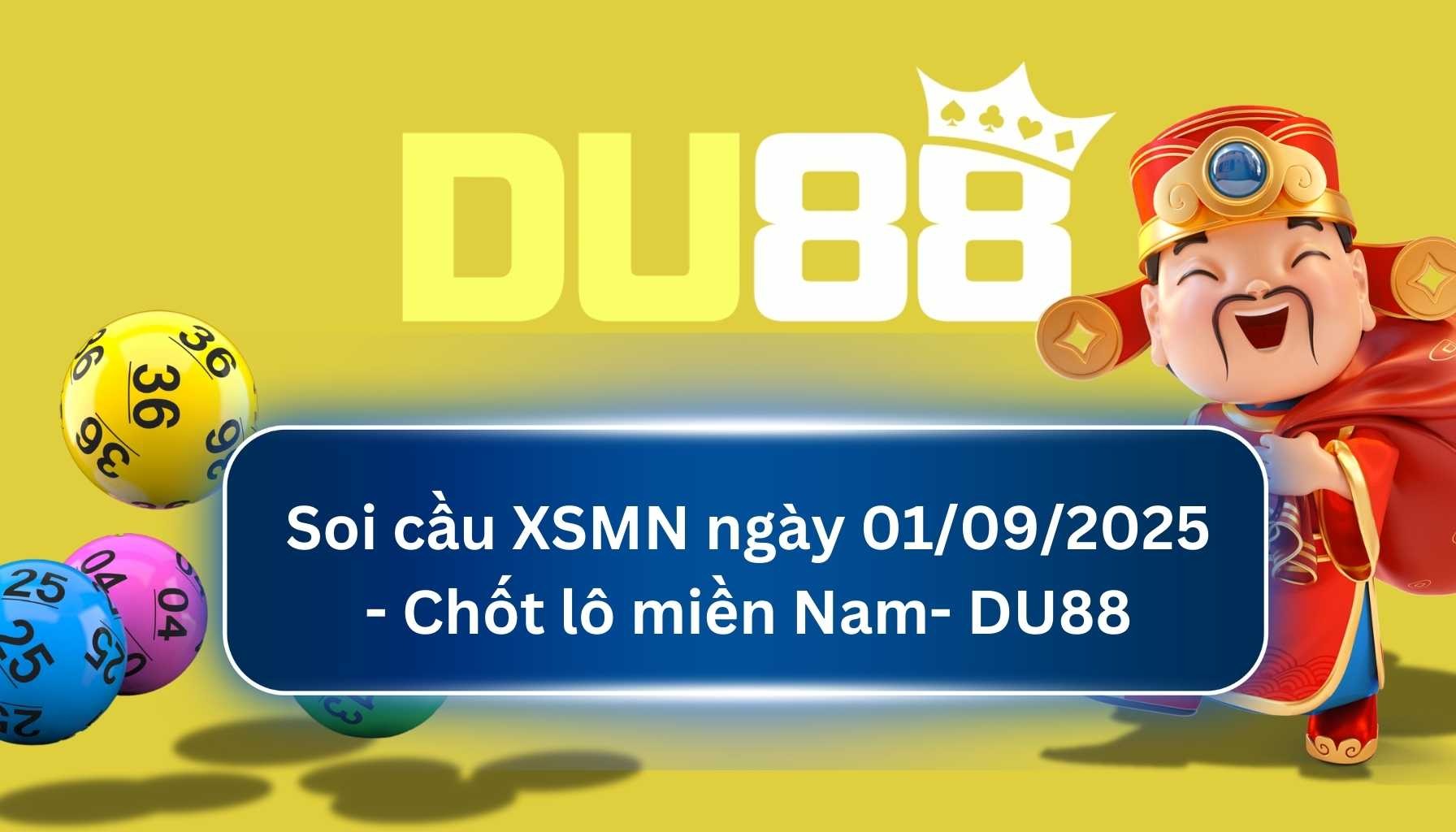 DU88 Soi cầu XSMN ngày 01/09/2025 - Chốt lô miền Nam - DU88