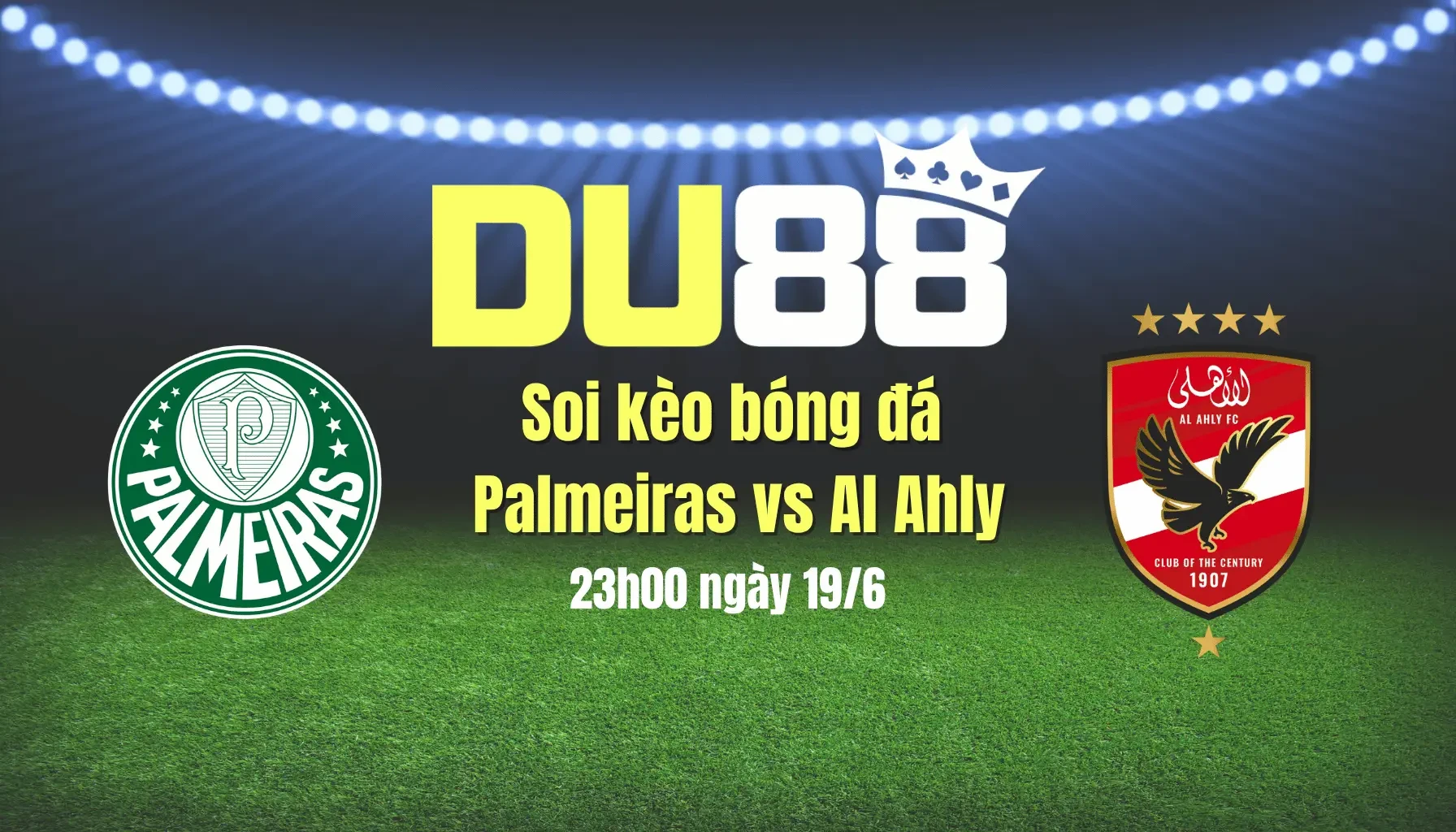 DU88 Soi kèo bóng đá Palmeiras vs Al Ahly, 23h00 ngày 19/6: Không mắc sai lầm