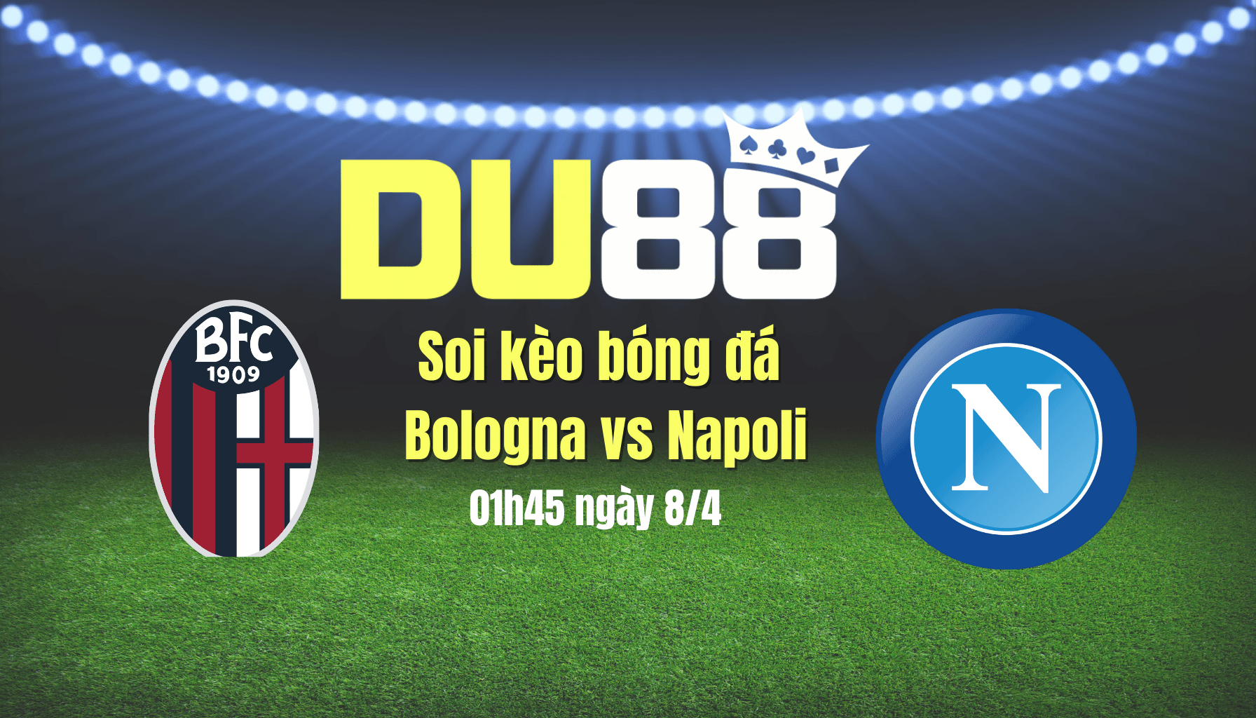 DU88 Soi kèo bóng đá Bologna vs Napoli, 01h45 ngày 8/4: Chặn đà tiến chủ nhà