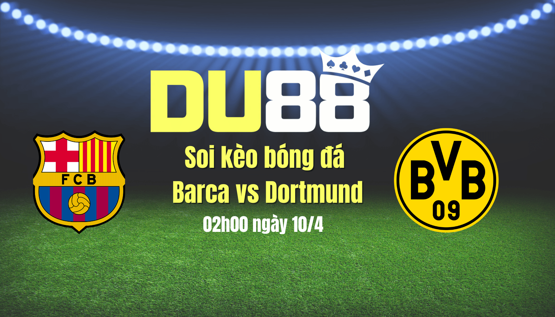 DU88 Soi kèo bóng đá Barca vs Dortmund, 02h00 ngày 10/4: Chủ nhà mở tiệc
