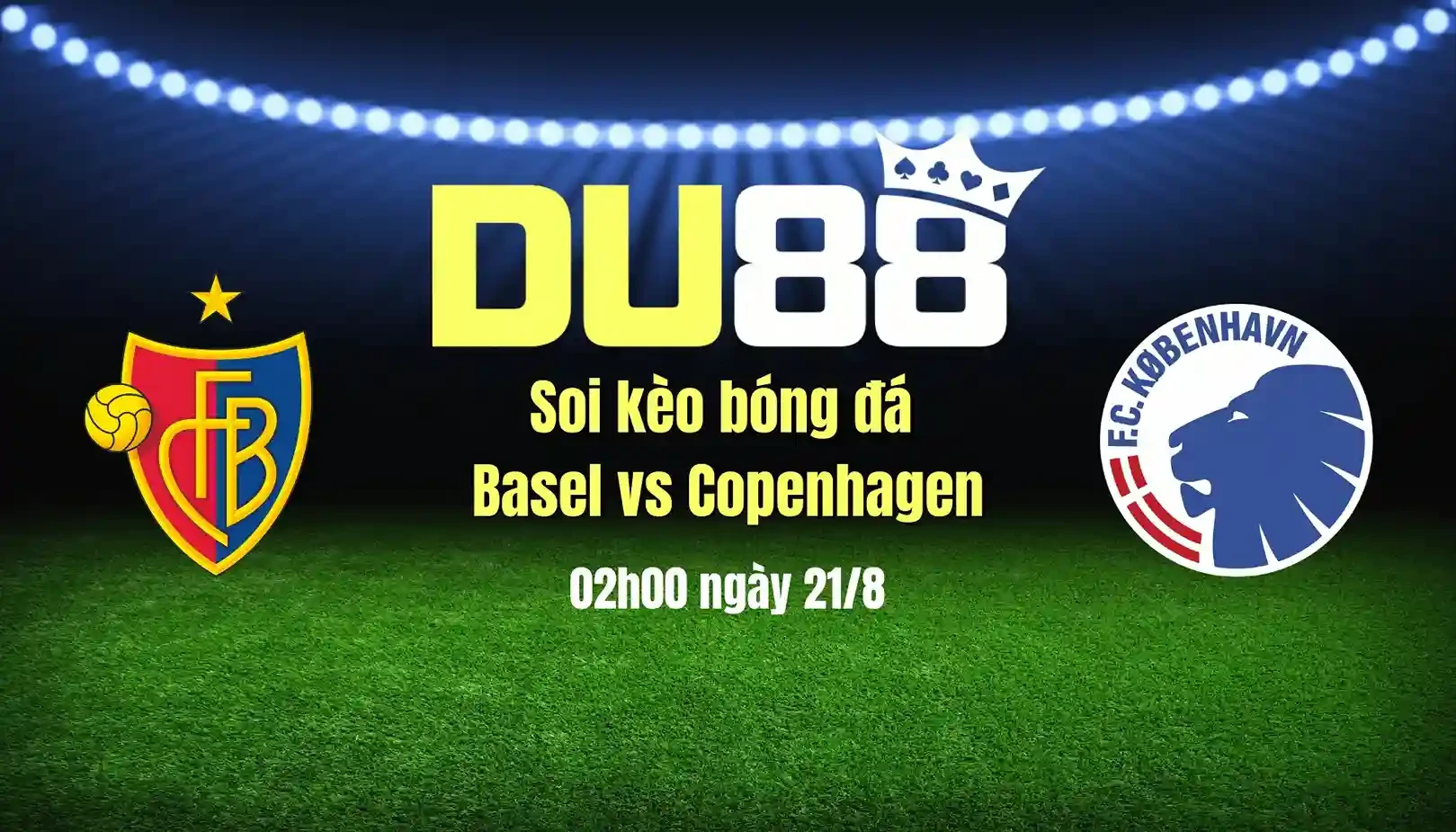 DU88 Soi kèo bóng đá Basel vs Copenhagen, 02h00 ngày 21/8: Xuất quân sít sao