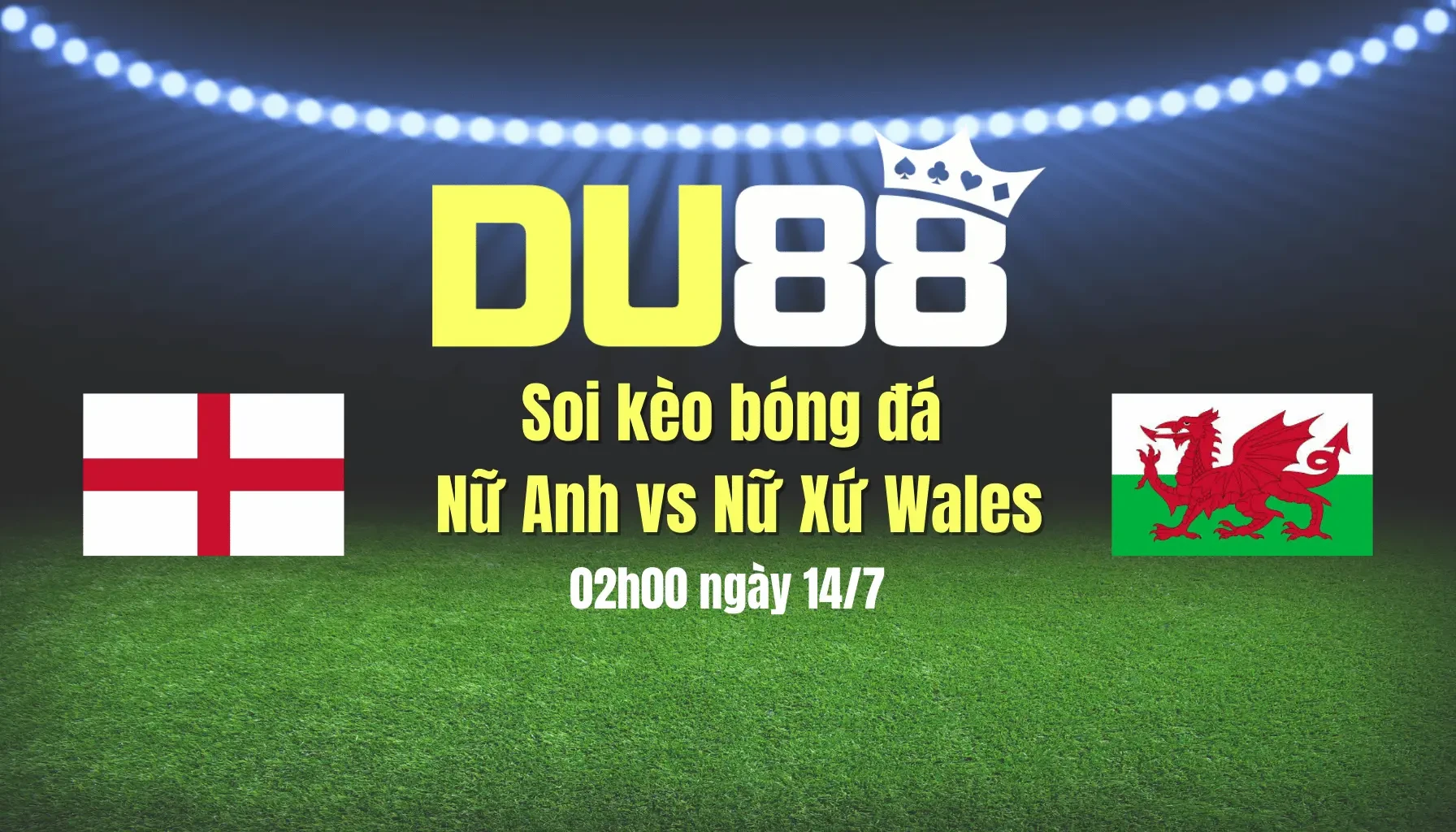 DU88 Soi kèo bóng đá nữ Anh vs nữ Xứ Wales, 02h00 ngày 14/7: Niềm vui cho các cô gái Anh