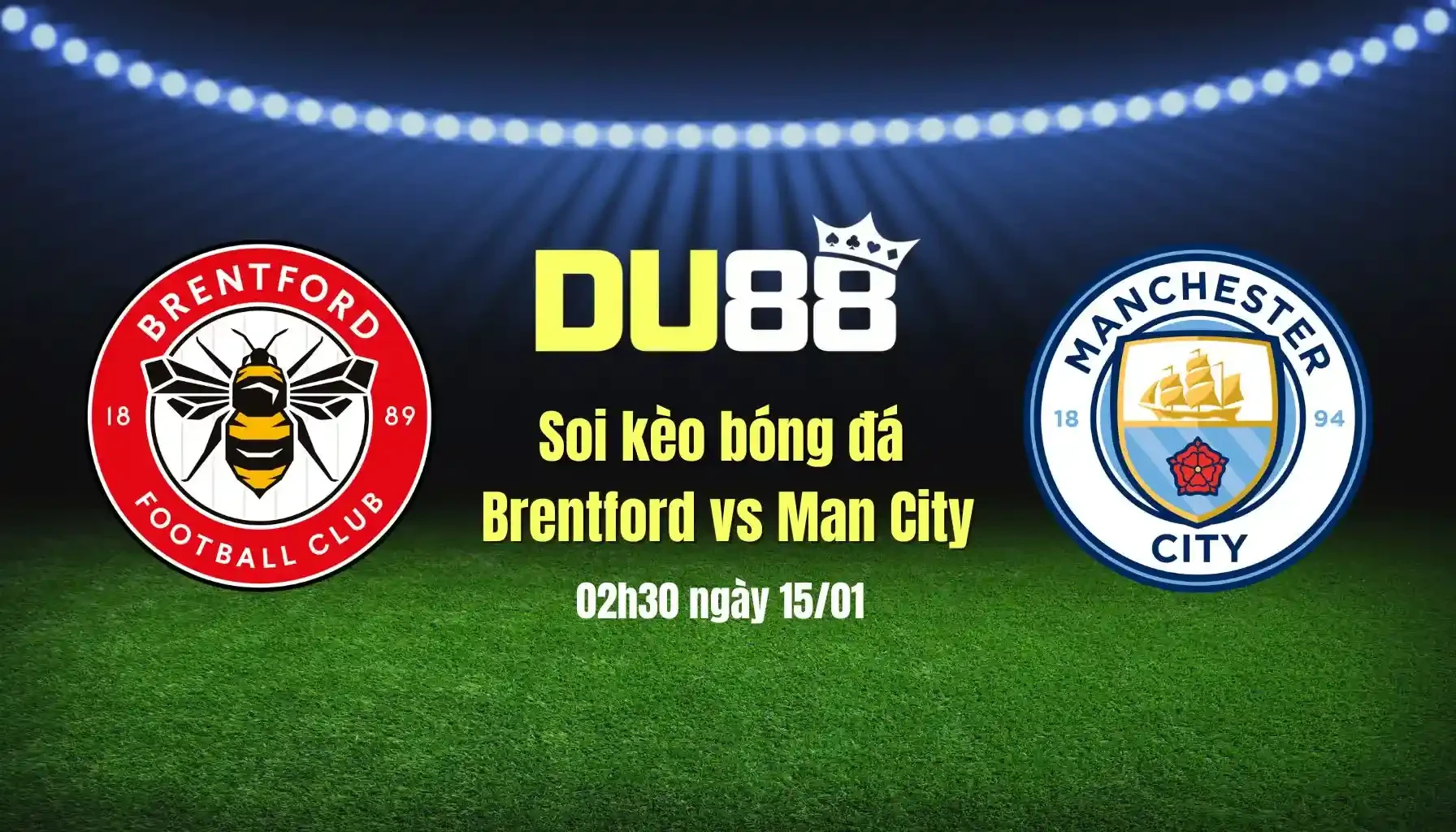 DU88 Soi kèo bóng đá Brentford vs Man City: Cạm bẫy cho nhà ĐKVĐ?
