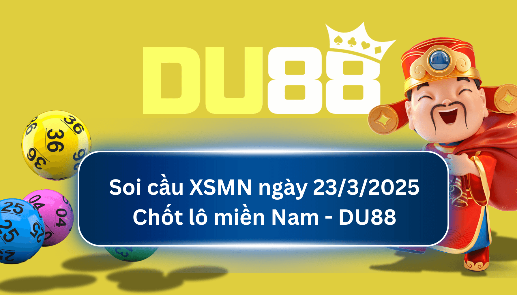 DU88 Soi cầu XSMN ngày 23/03/2025 - Chốt lô miền Nam - DU88
