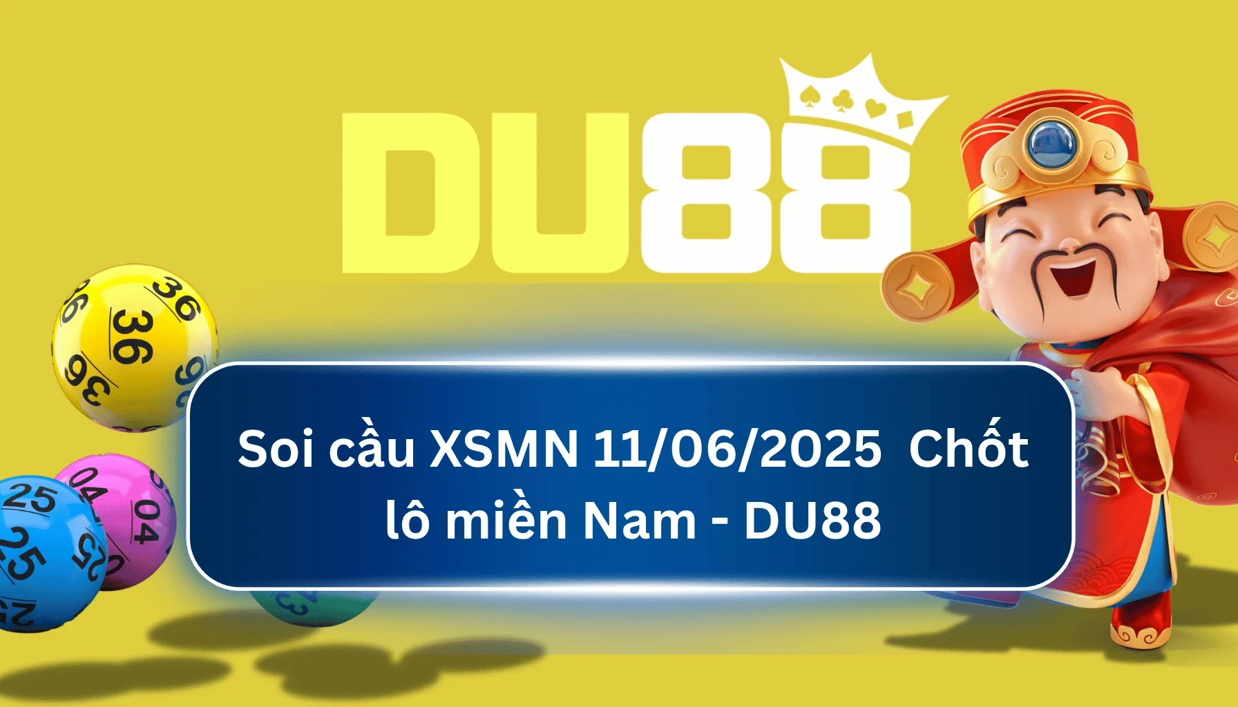 DU88 Soi cầu XSMN ngày 11/06/2025 - Chốt lô miền Nam - DU88