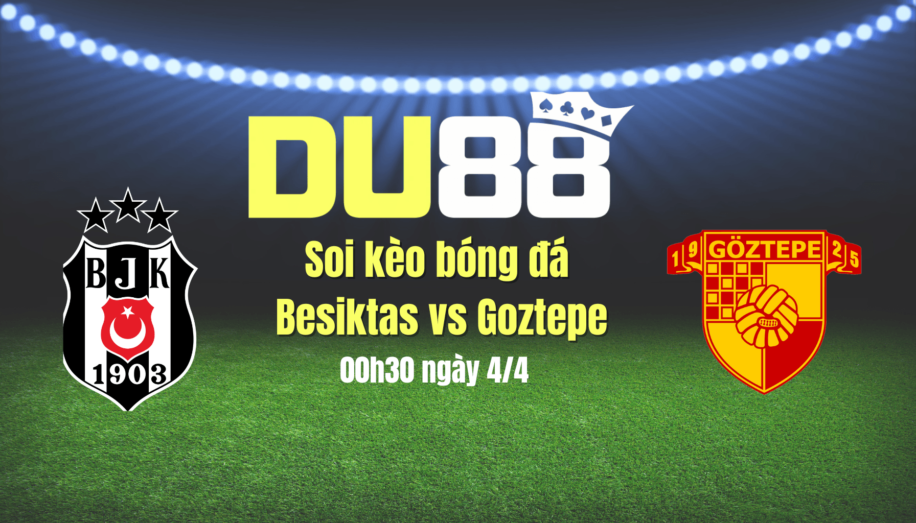 DU88 Soi kèo bóng đá Besiktas vs Goztepe, 00h30 ngày 4/4: Thầy trò Solsa nhọc nhằn giành vé